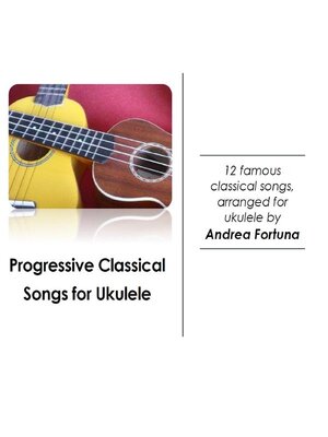 cover image of Progressive Classical Songs for Ukulele